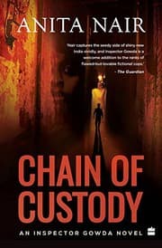CHAIN OF CUSTODY - An Inspector Gowda Novel