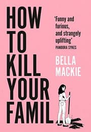 HOW TO KILL YOUR FAMILY