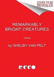 REMARKABLY BRIGHT CREATURES