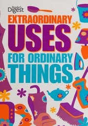 EXTRAORDINARY USES For Ordinary Things